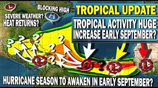 Tropical Update, Atlantic Tropics Huge Activity Increase Early September Hurricane Season to Awaken?