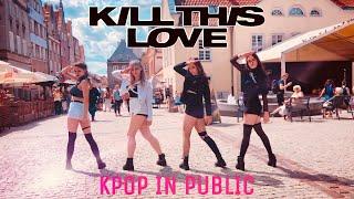 [KPOP IN PUBLIC] BLACKPINK (블랙핑크) - Kill This Love | Dance Cover by KD CENTER from Poland