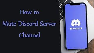 How to Mute Discord Server Channel Notifications?