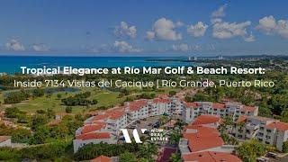 Tropical Elegance at Rio Mar Beach Resort: Inside 7134 Vistas del Cacique Villa | Puerto Rico SOLD