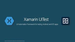 Part 1 - Introduction to Mobile automation with Xamarin using Xamarin.UITest