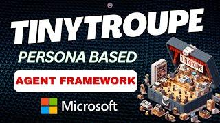 Microsoft TinyTroupe: Create Persona-Based AI Agents