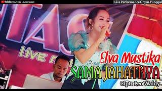 SAMA JAHATNYA - Elva Mustika || Dangdut Live Orgen Tunggal || Fantasi Live Music