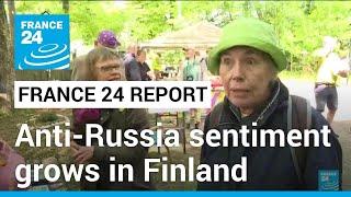 'We can't trust them': Anti-Russia sentiment grows in Finland • FRANCE 24 English