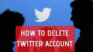 How to delete Twitter account - How to deactivate Twitter - Delete Twitter account permanently