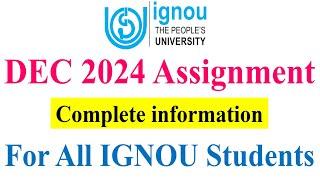 IGNOU DEC 2024 Assignment  Detailed information For All IGNOU Students | IGNOU Assignment 2024