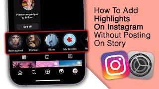 How To Add Highlights On Instagram Without Posting On Story! [New Update]