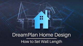 How to Set Wall Length | DreamPlan 3D Home Design Software Tutorial