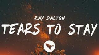 Ray Dalton - Tears To Stay (Lyrics)