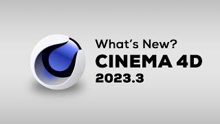 Cinema 4D 2023.3 What's New