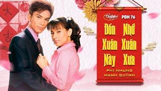 PBN 76 | Phi Nhung và Mạnh Quỳnh - Tân cổ "Đón Xuân Này, Nhớ Xuân Xưa"