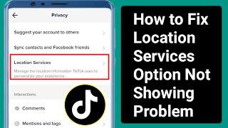 How to Fix Tiktok Location Services Option Not Showing Problem.TikTok location services Missing