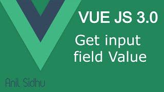 Vue JS 3 tutorial #11 Get input value