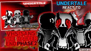 Undertale React To Vhs!Sans The Hacker End Phase 2 (Request)