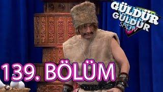 Güldür Güldür Show 139. Bölüm Full HD Tek Parça (24 Mart 2017)