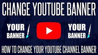 How to Change Your YouTube Channel Banner (LATEST METHOD)