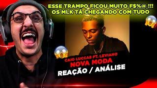 PESADÍSSSSIMO!!!! CAIO LUCCAS - NOVA MODA FT  LEVIANO REAÇÃO ANÁLISE