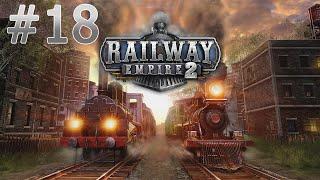 Конец второй главы - Railway Empire 2 #18