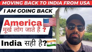 Moving Back To India from USA | Life in USA is Expensive | No More American Dream |America vs India