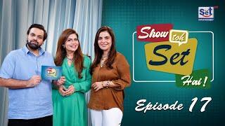 Show Toh Set Hai Episode 17 | Amber Khan and Kiran Khan with Aadi Adeal | Set Entertainment