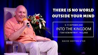 Non Dual Teacher: There Is No World Outside Your Mind  David Hoffmeister 2020 Pure Presence Oneness