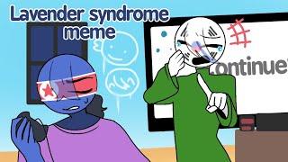 Lavender syndrome meme CountryHumans  (Don't care about the cover)