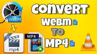 How To Convert WEBM To MP4 With VLC | WEBM to Mp4 Convert | Tutorial