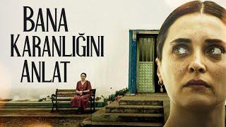 Bana Karanlığını Anlat (Aslıhan Gürbüz, Serpil Gül, Yasemin Szawlowski) | Full Film