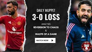 The Daily Muppet | 3-0 Loss & Chaos Ball | Manchester United Transfer News