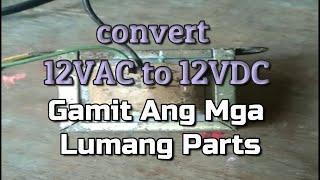 Paano mag-convert ng 12VAC to 12VDC sa madaling paraan | Junba Teks