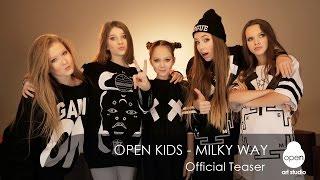 Open Kids - Milky Way Official Teaser