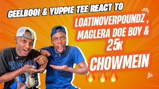 MAGLERA DOE BOY, ONDELIVE CHOWMEIN FT 25K & LOATINOVER POUNDS REACTION