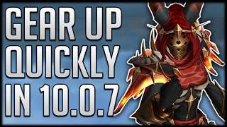 How to Gear Up In Patch 10.0.7 - 400+ Item level FAST & EASY