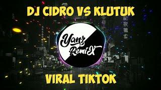 DJ CIDRO VS KLUTUK - FULL BASS || VIRAL DI TIKTOK