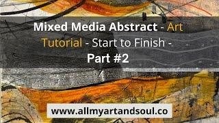 Mixed Media Abstract - Art Tutorial - Start to Finish - Part #2