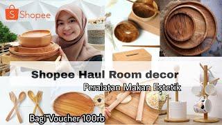 SHOPEE HAUL ROOM DECOR | PERALATAN MAKAN SERBA KAYU AESTHETIC 