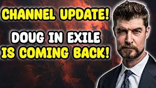 Doug in Exile DELETED Channel is Coming BACK! (DOUG RESPONDS) Channel Update! + FAKE ACCOUNTS