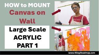 225 -Mounting Loose Canvas WITHOUT STAPLES | Fast & Easy Method + Part 1 of a Giant Acrylic Painting