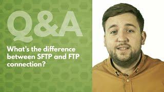 What’s the Difference between SFTP and FTP Connection? - Hyve Managed Hosting Q&A