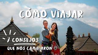 ¿Cómo Viajar? | 7 CONSEJOS que nos cambiaron