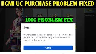 BGMI UC PURCHASE PROBLEM TRANSACTION CANT BE COMPLETED PROBLEM FIXED / BGMI UC PROGRAM FIX