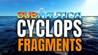 SUBNAUTICA CYCLOPS FRAGMENTS LOCATION - All 3 Blueprint Locations!