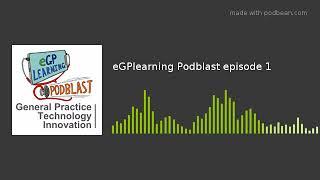 eGPlearning Podblast episode 1