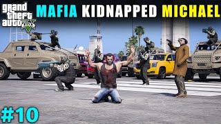 GTA 5 : MAFIA KIDNAPPED MICHAEL || GTA 5 GAMEPLAY #10 || BLAZE GAMING