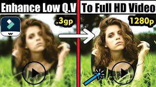 How to ENHANCE LOW QUALITY VIDEO to 1280p Full HD in Filmora