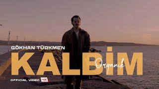 Kalbim "Organik" [Official Video] - Gökhan Türkmen