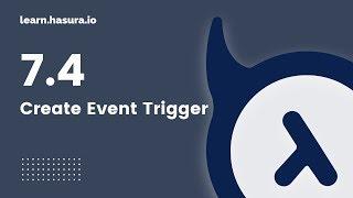 7.4 Create Event Trigger
