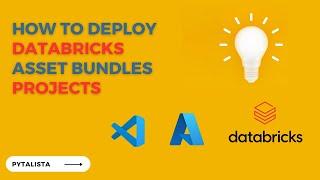 How to deploy Databricks Asset Bundle Projects