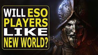 Will You Like New World as an ESO Player | My Impressions and Analysis