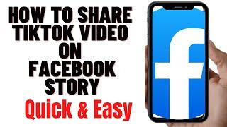 HOW TO SHARE TIKTOK VIDEO ON FACEBOOK STORY